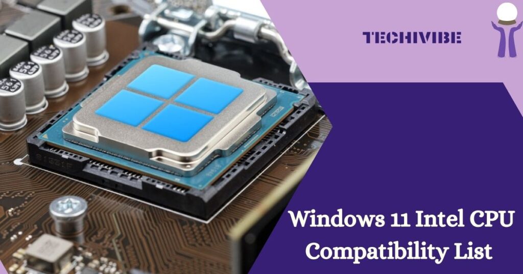 Windows 11 Intel CPU Compatibility List